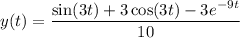 y(t)=\dfrac{\sin(3t)+3\cos(3t)-3e^{-9t}}{10}