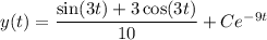 y(t)=\dfrac{\sin(3t)+3\cos(3t)}{10}+Ce^{-9t}