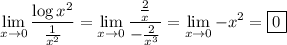 \displaystyle\lim_{x\to0}\frac{\log x^2}{\frac1{x^2}}=\lim_{x\to0}\frac{\frac2x}{-\frac2{x^3}}=\lim_{x\to0}-x^2=\boxed{0}