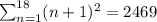 \sum_{n=1}^{18}(n+1)^2=2469