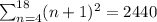 \sum_{n=4}^{18}(n+1)^2=2440