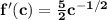 \mathbf{f'(c) = \frac 52c^{-1/2}}