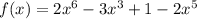 f(x)=2x^6-3x^3+1-2x^5