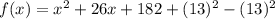 f(x)=x^2+26x+182+(13)^2-(13)^2
