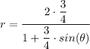 r = \dfrac{2 \cdot \dfrac{3}{4} }{1 + \dfrac{3}{4}  \cdot sin(\theta)}