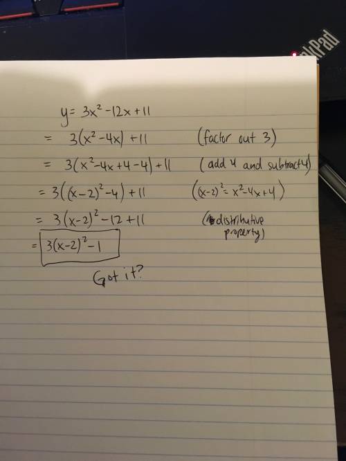 Write y = 3x^2-12x+11 in vertex form. i know the answer, just dont know how to show the work.