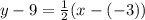 y - 9 = \frac{1}{2}(x - (-3))