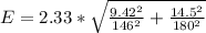 E  =  2.33  *  \sqrt{ \frac{9.42^2}{146^2} + \frac{14.5^2}{180^2} }