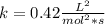 k= 0.42 \frac{L^{2}}{mol^{2}*s}