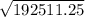 \sqrt{192511.25}