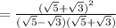 =  \frac{ {( \sqrt{5} +  \sqrt{3} ) }^{2} }{( \sqrt{5} -  \sqrt{3} )( \sqrt{5}  +  \sqrt{3})  }