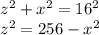z^2+x^2=16^2\\z^2=256-x^2