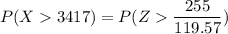 P(X3417) = P(Z\dfrac{255}{119.57})