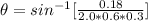 \theta =sin^{-1} [ \frac{ 0.18 }{ 2.0   *   0.6  *   0.3 } ]