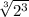 \sqrt[3]{2 ^3}