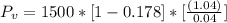 P_v  =  1500 *  [1  - 0.178 ] * [\frac{(1.04 )}{0.04} ]