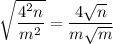 \sqrt{\dfrac{4^2n}{m^2\timesn}}=\dfrac{4\sqrt{n}}{m\sqrt{m}}