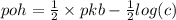 poh =  \frac{1}{2}  \times pkb -  \frac{1}{2}  log(c)
