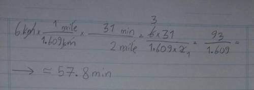 A runner can cover 2.0 miles in 31 minutes, how long would it take for this runner to cover 6.0 Km.