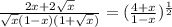 \frac{2x+2\sqrt{x}}{\sqrt{x}(1-x)(1+\sqrt{x})}=(\frac{4+x}{1-x})^\frac{1}{2}