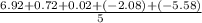 \frac{6.92+0.72+0.02+(-2.08)+(-5.58)}{5}