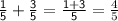 \mathsf{ \frac{1}{5}  +  \frac{3}{5}  =  \frac{1 + 3}{5} } =  \frac{4}{5}