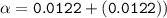 \mathtt{\alpha = 0.0122+( 0.0122) })