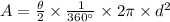 A = \frac{\theta }{2}\times \frac{1}{360^{\circ}}\times 2\pi \times d^{2}