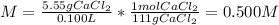 M=\frac{5.55gCaCl_2}{0.100L} *\frac{1molCaCl_2}{111gCaCl_2} =0.500M