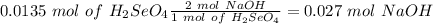 0.0135~mol~of~H_2SeO_4\frac{2~mol~NaOH}{1~mol~of~H_2SeO_4}=0.027~mol~NaOH