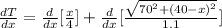 \frac{dT}{dx}=\frac{d}{dx}[\frac{x}{4}]+\frac{d}{dx}[\frac{\sqrt{70^{2}+(40-x)^{2}}}{1.1}]