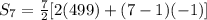 S_{7}=\frac{7}{2}[2(499)+(7-1)(-1)]