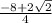 \frac{-8+2\sqrt{2} }{4}