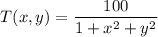 T(x,y) = \dfrac{100}{1+x^2+y^2}