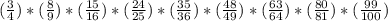 (\frac{3}{4})*(\frac{8}{9})*(\frac{15}{16})*(\frac{24}{25})*(\frac{35}{36})*(\frac{48}{49})*(\frac{63}{64})*(\frac{80}{81})*(\frac{99}{100})