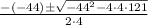 \begin{array}{*{20}c} {\frac{{ -(-44) \pm \sqrt {-44^2 - 4\cdot4\cdot121} }}{{2\cdot4}}} \end{array}