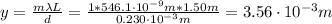 y = \frac{m\lambda L}{d} = \frac{1*546.1 \cdot 10^{-9} m*1.50 m}{0.230 \cdot 10^{-3} m} = 3.56 \cdot 10^{-3} m