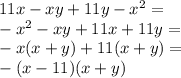11x- xy +11y-x^2=\\-x^2-xy+11x+11y=\\-x(x+y)+11(x+y)=\\-(x-11)(x+y)