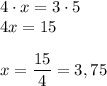 4\cdot x=3\cdot 5\\4x=15\\\\x=\dfrac{15}{4}=3,75