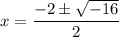 x = \dfrac{-2 \pm \sqrt{-16}}{2}