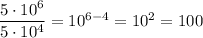 \dfrac{5\cdot10^6}{5\cdot10^4}=10^{6-4}=10^2=100