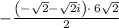 -\frac{\left(-\sqrt{2}-\sqrt{2}i\right)\cdot \:6\sqrt{2}}{2}