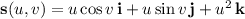 \mathbf s(u,v)=u\cos v\,\mathbf i+u\sin v\,\mathbf j+u^2\,\mathbf k