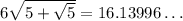 6\sqrt{5+\sqrt{5}} = 16.13996\dots