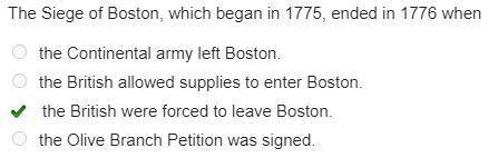 The Siege of Boston, which began in 1775, ended in 1776 when the Continental army left Boston. the B