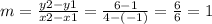 m=\frac{y2-y1}{x2-x1} = \frac{6-1}{4-(-1)}=\frac{6}{6} =1