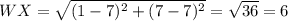 WX = \sqrt{(1- 7)^2 + (7- 7)^2} = \sqrt{36} = 6