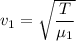 v_{1}=\sqrt{\dfrac{T}{\mu_{1}}}