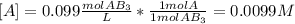 [A]=0.099 \frac{molAB_3}{L}*\frac{1molA}{1molAB_3}  =0.0099M
