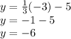 y=\frac{1}{3} (-3)-5\\y=-1-5\\y=-6